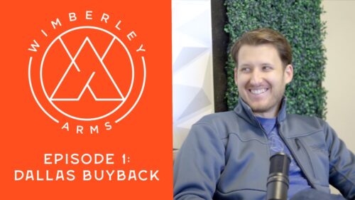 Wimberley Arms Podcast | Episode 1 | Dallas Buyback